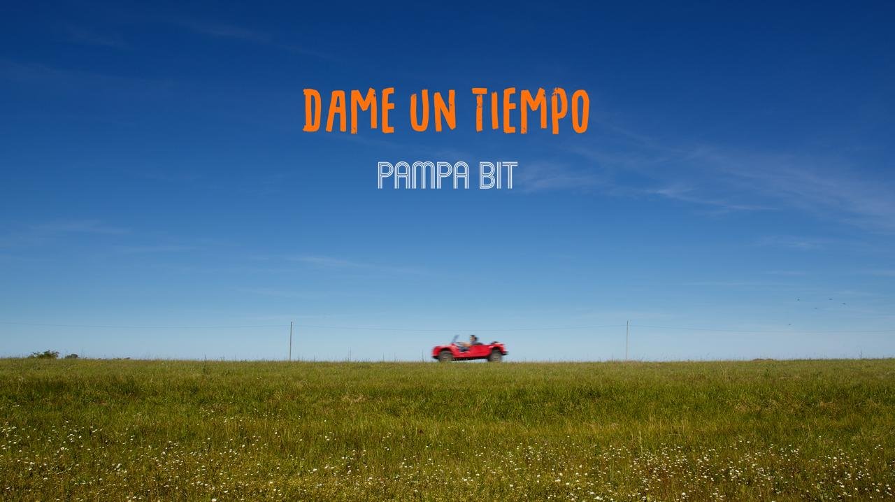 Pampa Bit presenta el videoclip oficial de «Dame un Tiempo»